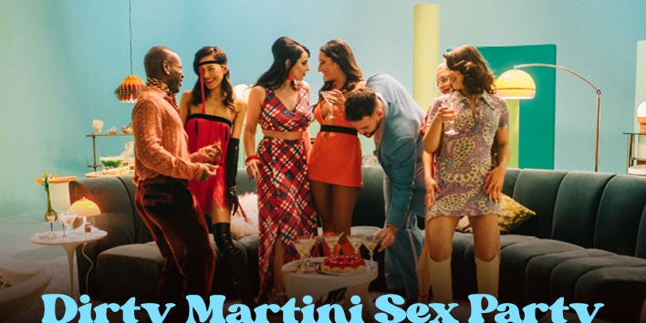 Dirty Martini Sex Party