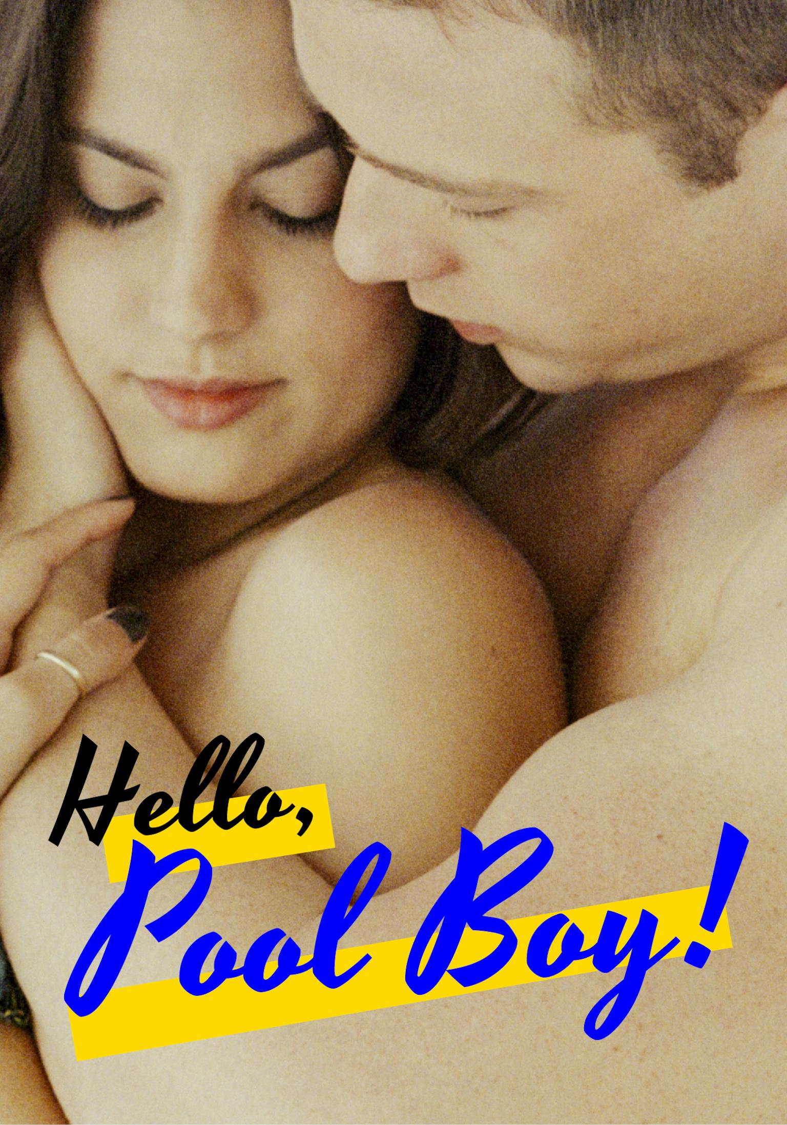 Hello, Pool Boy! Hello, Pool Boy!