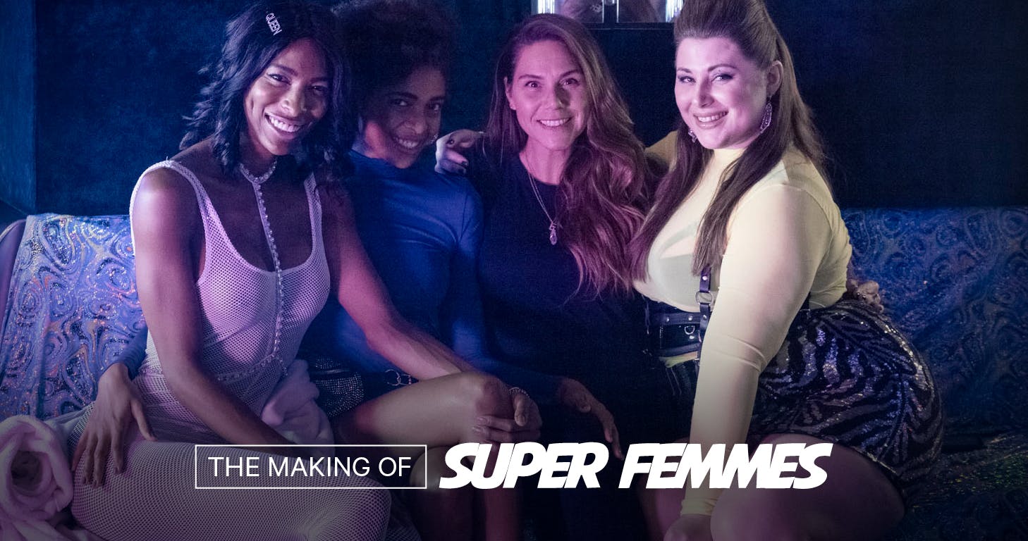 Behind The Scenes Super Femmes