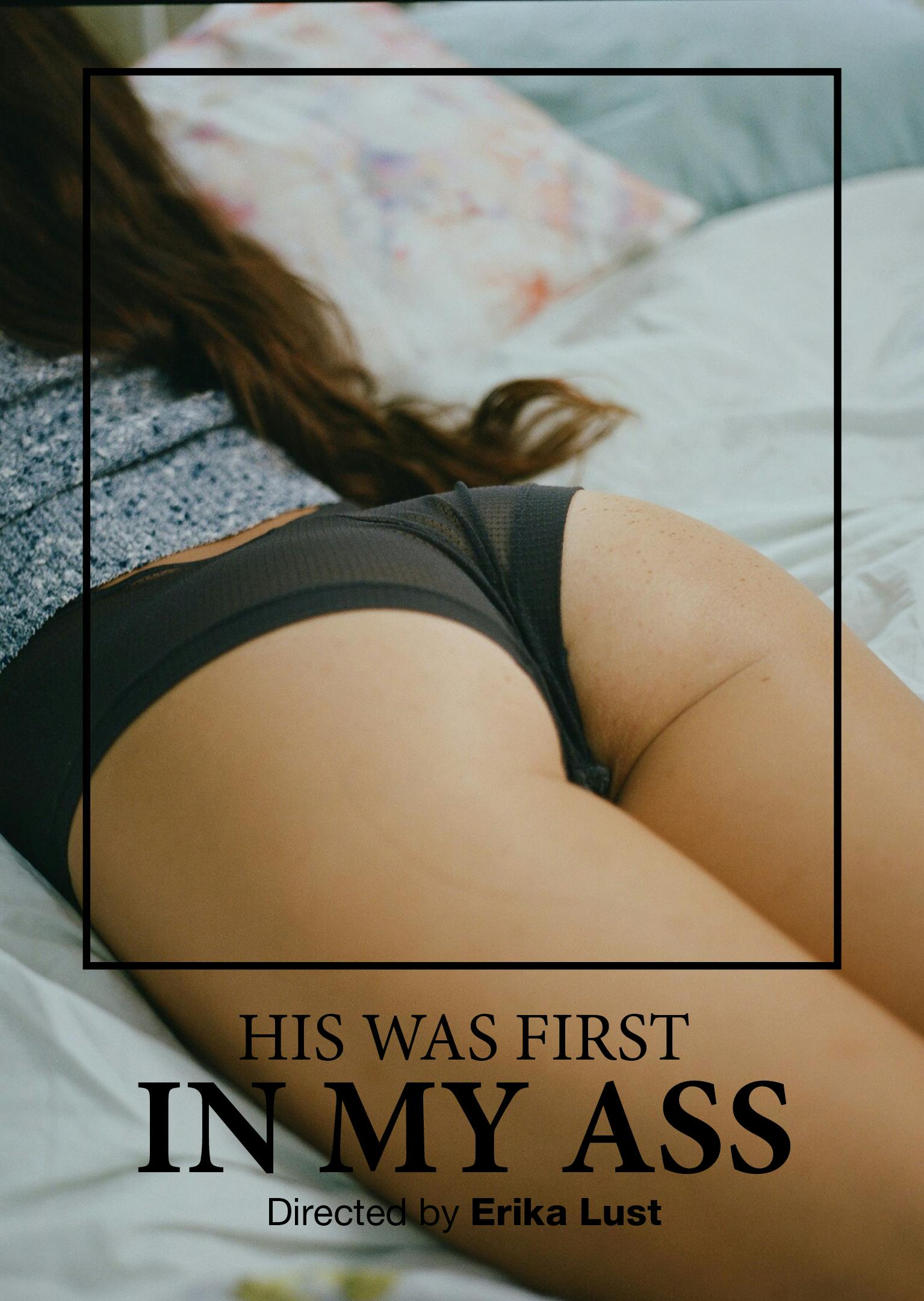 His Was First in My Ass