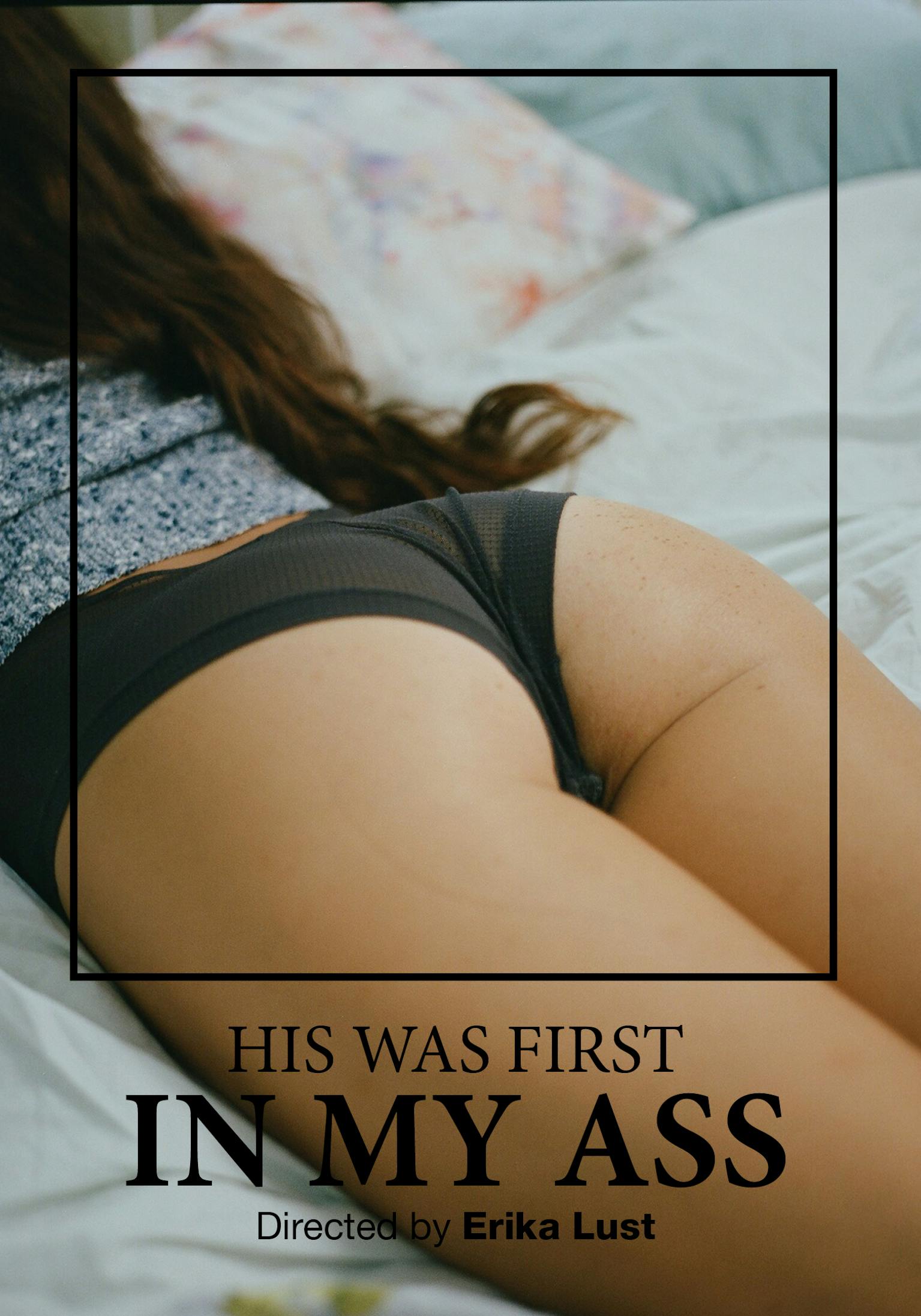 His Was First in My Ass His Was First in My Ass