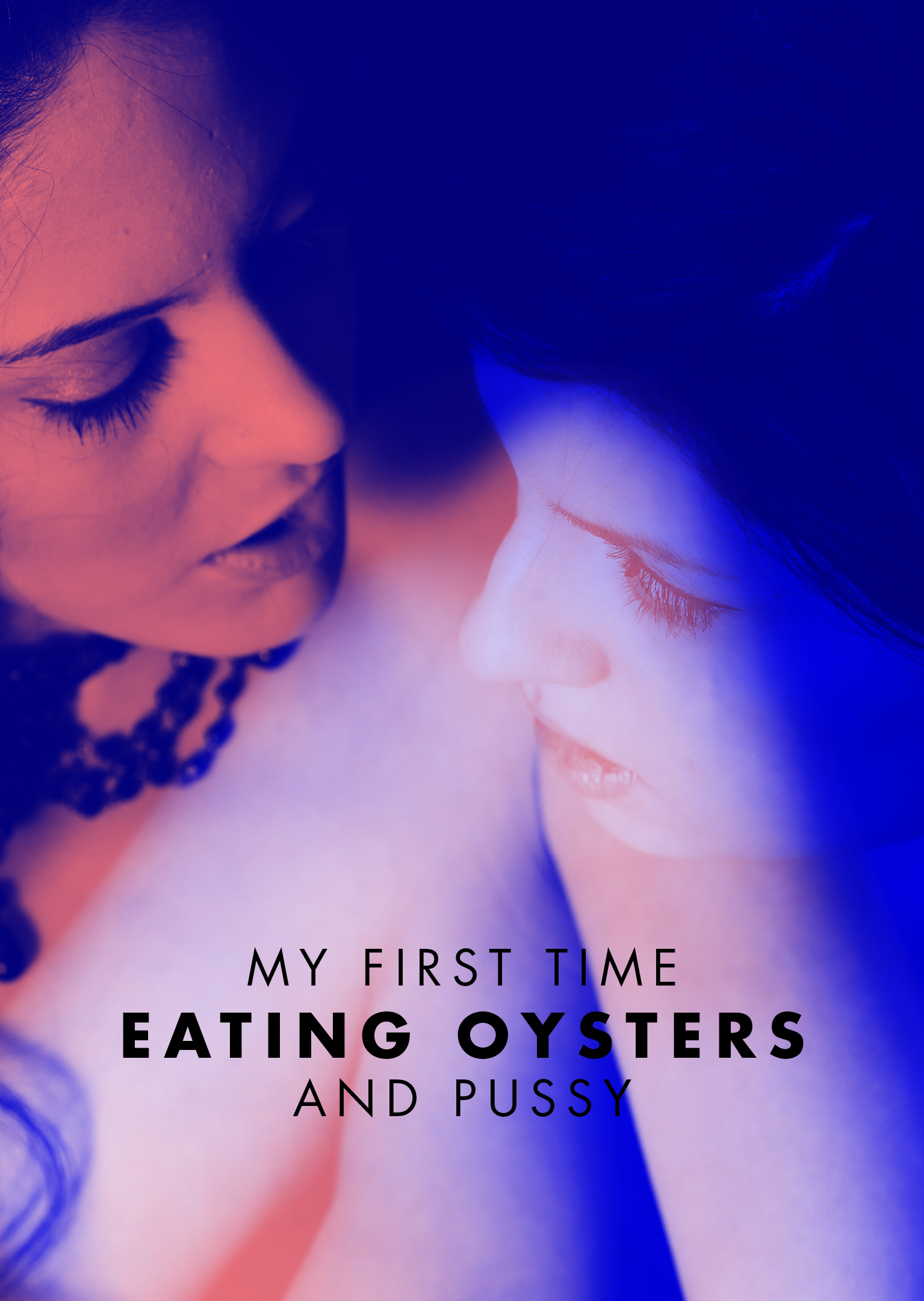 My First Time Eating Oysters...and Pussy